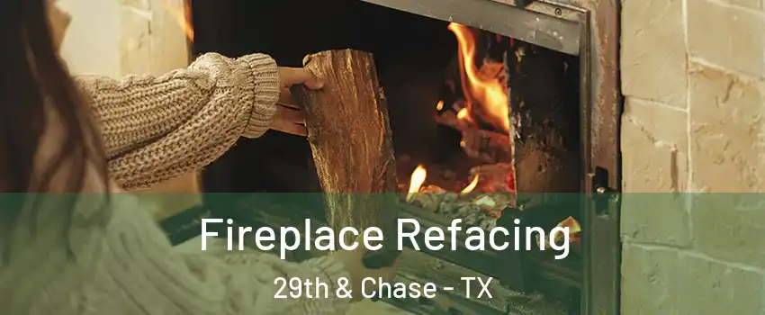 Fireplace Refacing 29th & Chase - TX