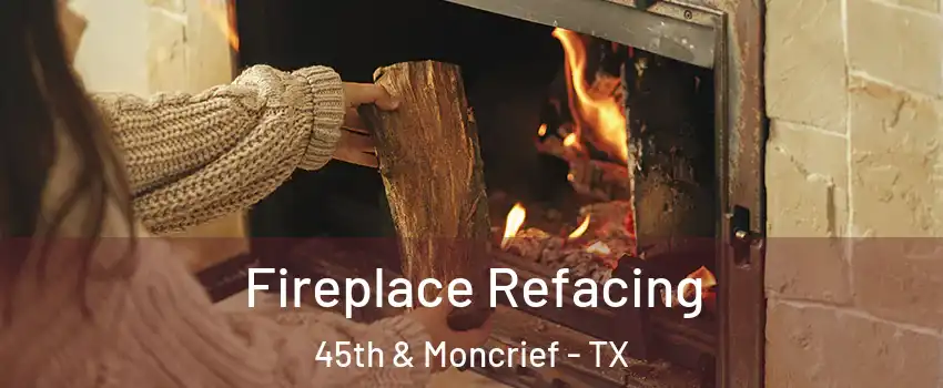 Fireplace Refacing 45th & Moncrief - TX