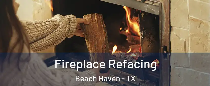 Fireplace Refacing Beach Haven - TX