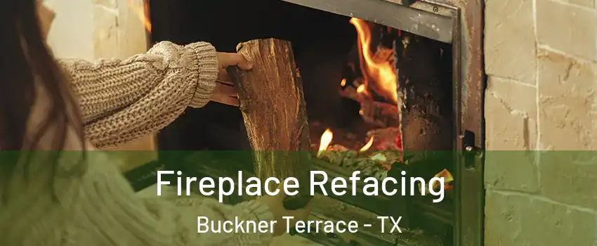 Fireplace Refacing Buckner Terrace - TX