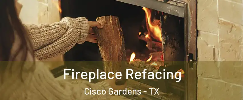 Fireplace Refacing Cisco Gardens - TX