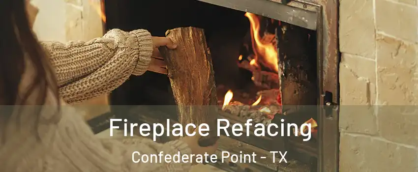 Fireplace Refacing Confederate Point - TX