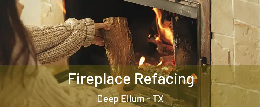 Fireplace Refacing Deep Ellum - TX