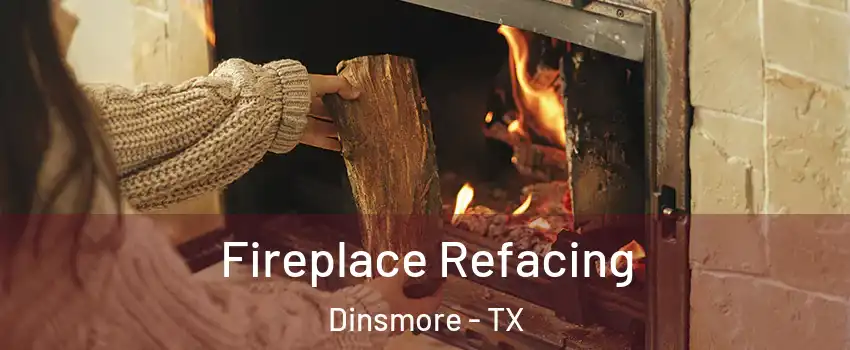 Fireplace Refacing Dinsmore - TX