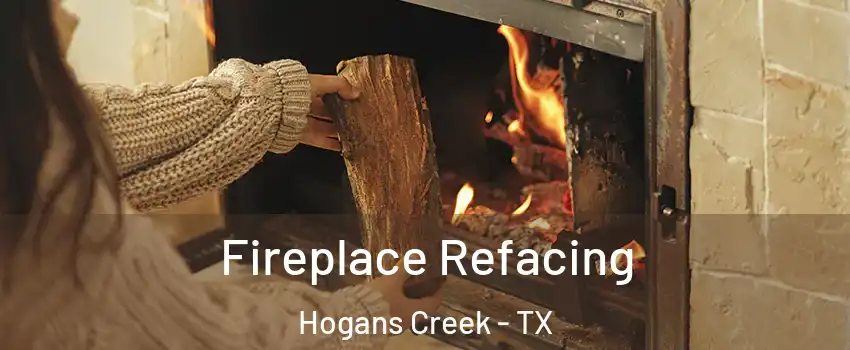 Fireplace Refacing Hogans Creek - TX