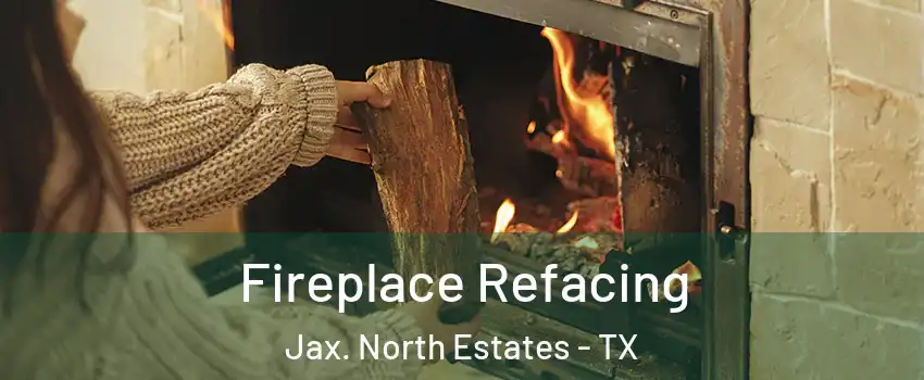 Fireplace Refacing Jax. North Estates - TX