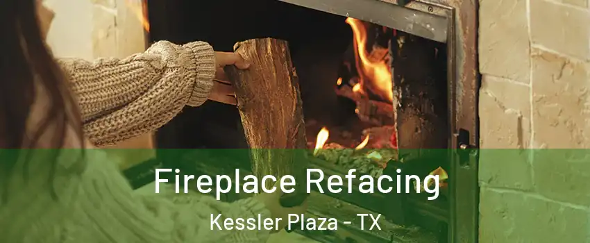 Fireplace Refacing Kessler Plaza - TX