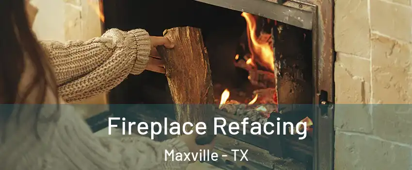 Fireplace Refacing Maxville - TX