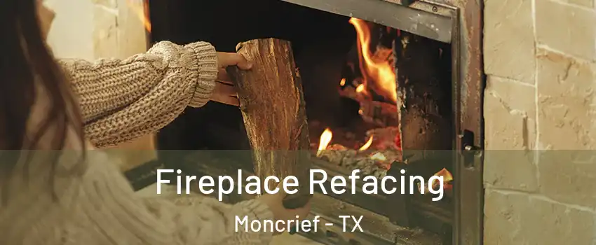 Fireplace Refacing Moncrief - TX