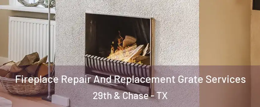 Fireplace Repair And Replacement Grate Services 29th & Chase - TX