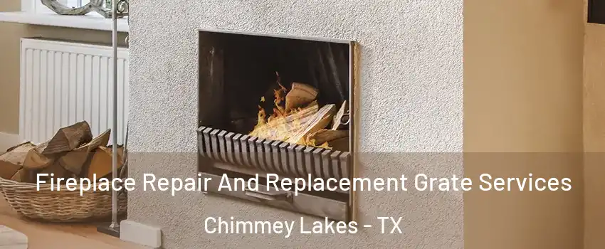Fireplace Repair And Replacement Grate Services Chimmey Lakes - TX