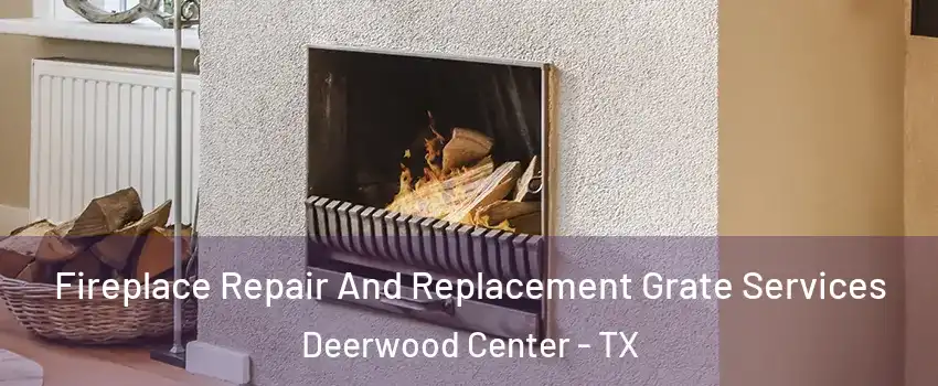 Fireplace Repair And Replacement Grate Services Deerwood Center - TX