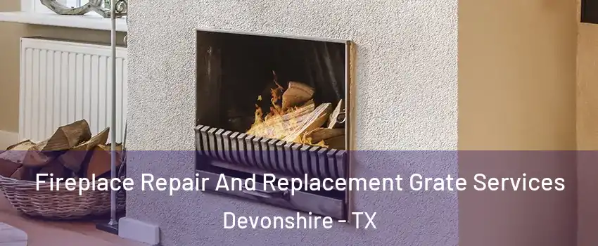 Fireplace Repair And Replacement Grate Services Devonshire - TX