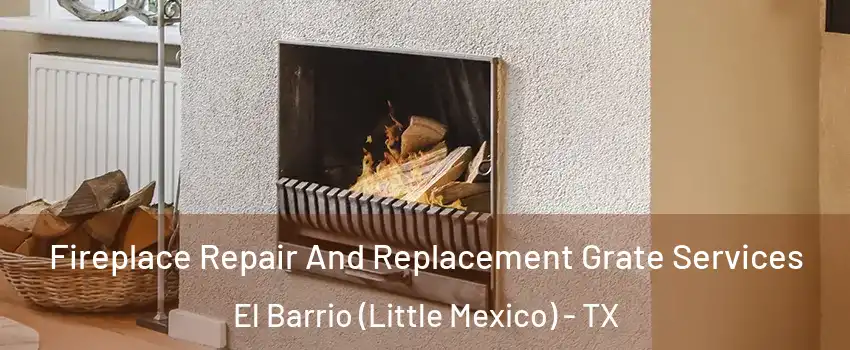 Fireplace Repair And Replacement Grate Services El Barrio (Little Mexico) - TX
