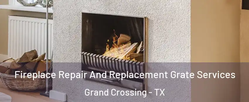 Fireplace Repair And Replacement Grate Services Grand Crossing - TX