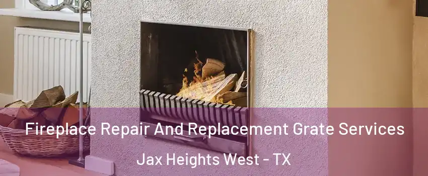 Fireplace Repair And Replacement Grate Services Jax Heights West - TX
