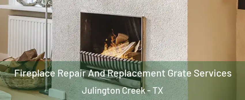 Fireplace Repair And Replacement Grate Services Julington Creek - TX