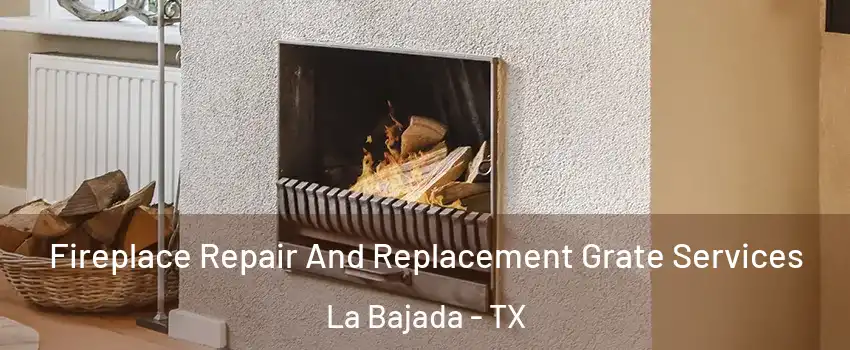 Fireplace Repair And Replacement Grate Services La Bajada - TX