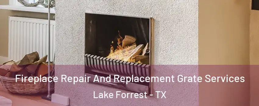 Fireplace Repair And Replacement Grate Services Lake Forrest - TX