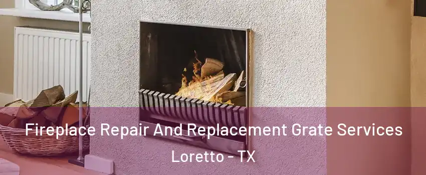 Fireplace Repair And Replacement Grate Services Loretto - TX