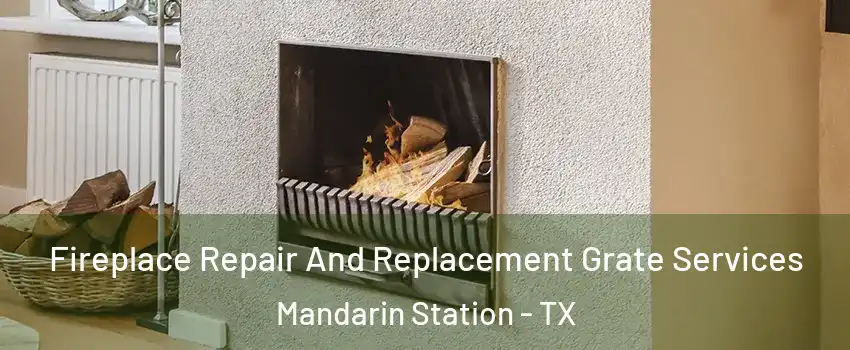 Fireplace Repair And Replacement Grate Services Mandarin Station - TX