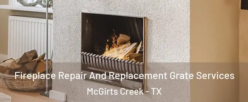 Fireplace Repair And Replacement Grate Services McGirts Creek - TX