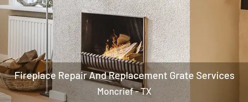 Fireplace Repair And Replacement Grate Services Moncrief - TX
