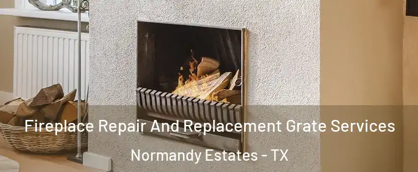 Fireplace Repair And Replacement Grate Services Normandy Estates - TX
