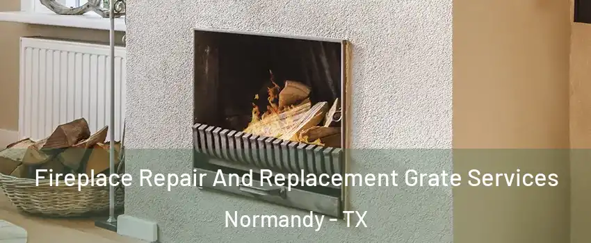 Fireplace Repair And Replacement Grate Services Normandy - TX