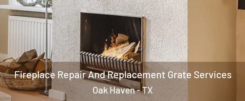 Fireplace Repair And Replacement Grate Services Oak Haven - TX