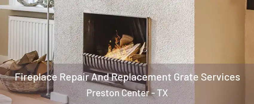 Fireplace Repair And Replacement Grate Services Preston Center - TX