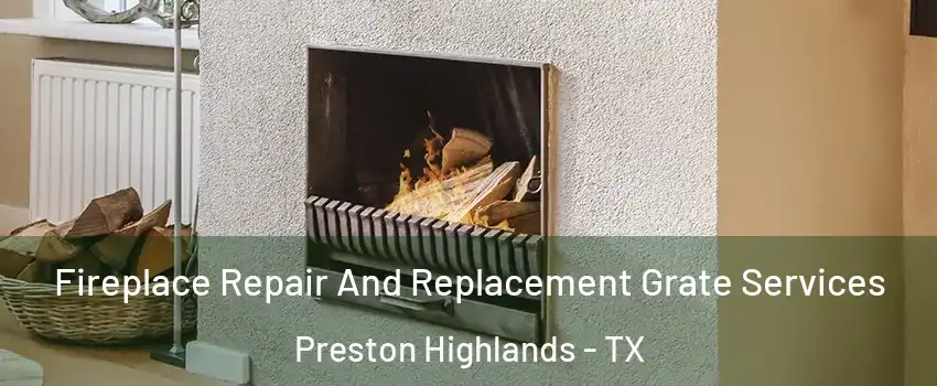 Fireplace Repair And Replacement Grate Services Preston Highlands - TX