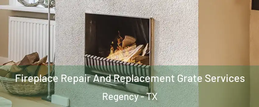 Fireplace Repair And Replacement Grate Services Regency - TX
