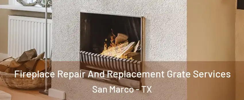 Fireplace Repair And Replacement Grate Services San Marco - TX