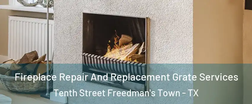 Fireplace Repair And Replacement Grate Services Tenth Street Freedman's Town - TX