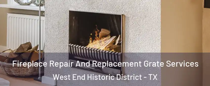 Fireplace Repair And Replacement Grate Services West End Historic District - TX