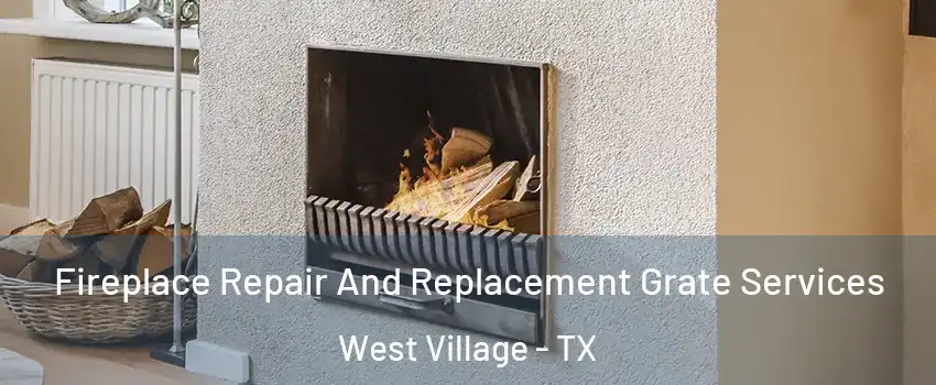 Fireplace Repair And Replacement Grate Services West Village - TX