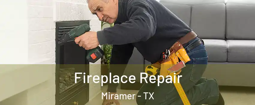 Fireplace Repair Miramer - TX
