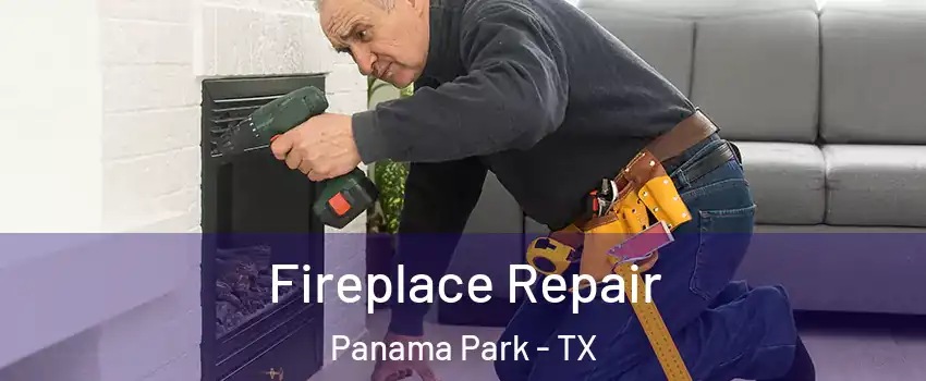 Fireplace Repair Panama Park - TX