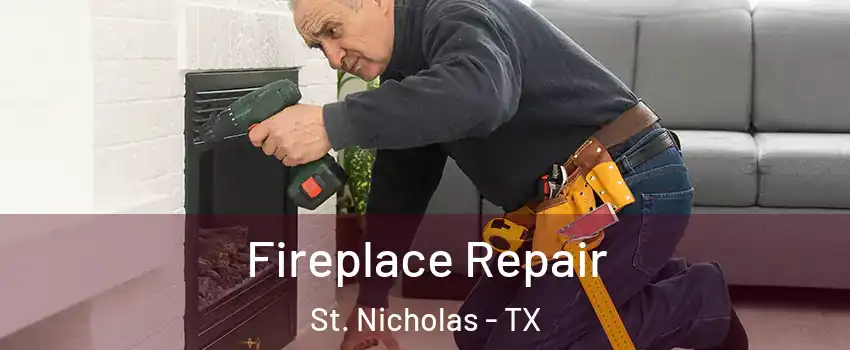 Fireplace Repair St. Nicholas - TX