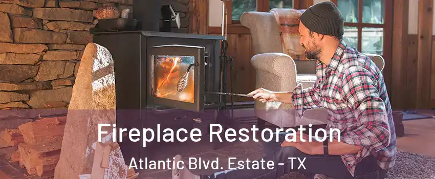 Fireplace Restoration Atlantic Blvd. Estate - TX
