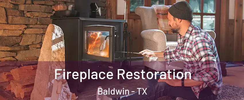 Fireplace Restoration Baldwin - TX