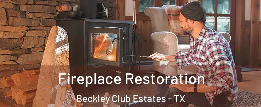 Fireplace Restoration Beckley Club Estates - TX