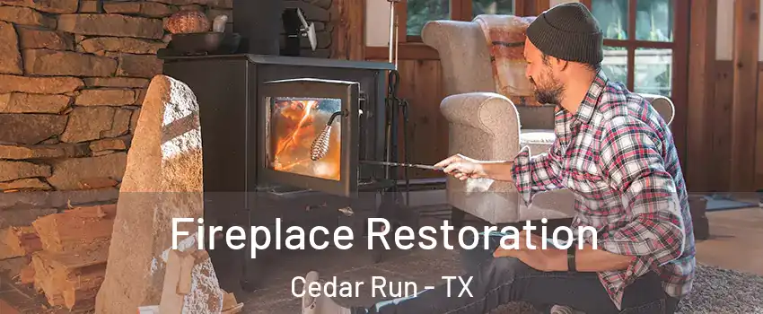 Fireplace Restoration Cedar Run - TX