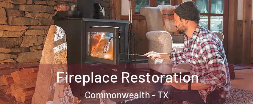 Fireplace Restoration Commonwealth - TX