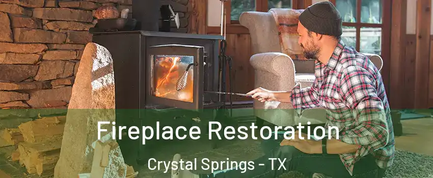 Fireplace Restoration Crystal Springs - TX