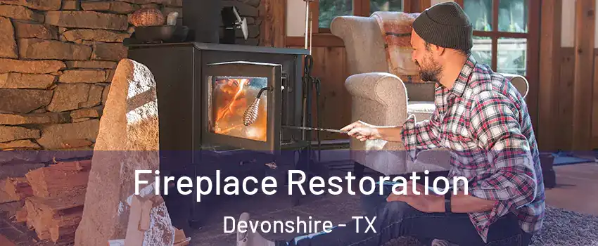 Fireplace Restoration Devonshire - TX