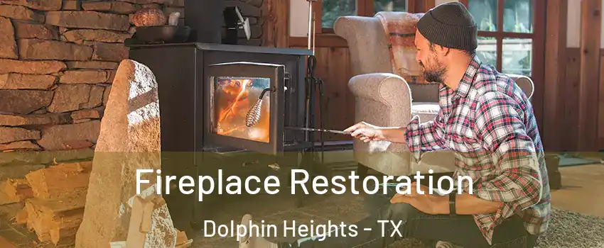 Fireplace Restoration Dolphin Heights - TX