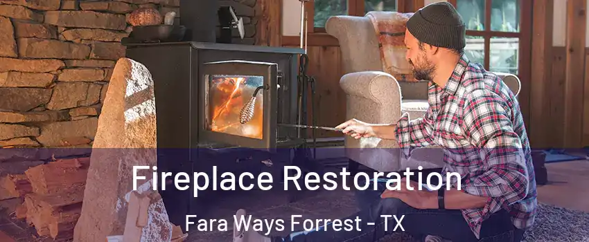 Fireplace Restoration Fara Ways Forrest - TX