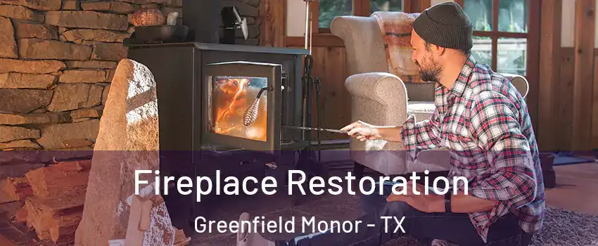 Fireplace Restoration Greenfield Monor - TX